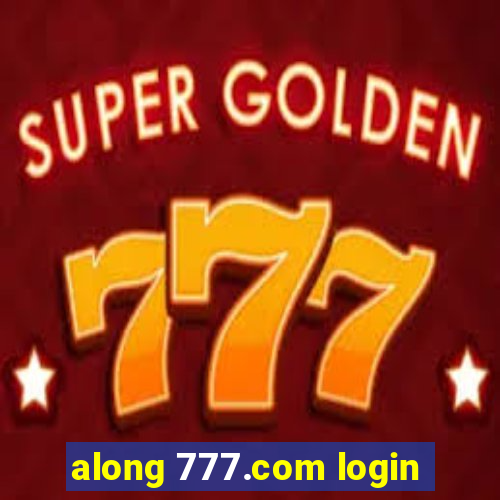 along 777.com login